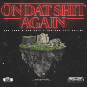 Album On Dat Shit Again (Explicit) from Gta Cash
