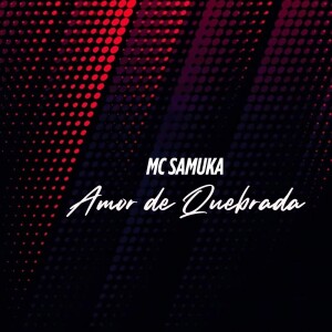 Album Amor de Quebrada from Mc Samuka