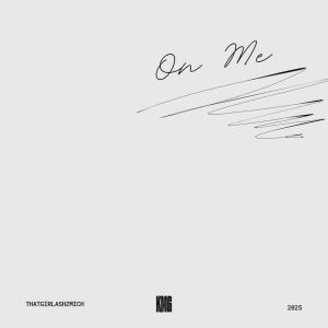 Listen to On Me (Explicit) song with lyrics from KMG