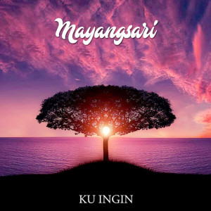 Album Ku Ingin oleh Mayang Sari