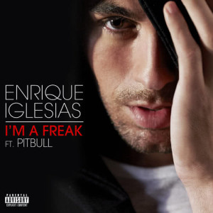 收聽Enrique Iglesias的I'm A Freak (Explicit)歌詞歌曲