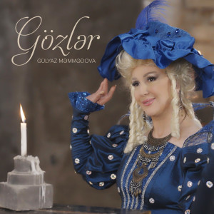 Listen to Gözlər song with lyrics from Gülyaz Məmmədova