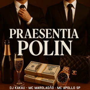 ดาวน์โหลดและฟังเพลง PRAESENTIA POLIN (Explicit) พร้อมเนื้อเพลงจาก DJ KAKAU