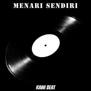 Listen to Menari Sendiri song with lyrics from Rawi Beat