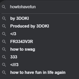 收聽3DOKI的howtohavefun (Explicit)歌詞歌曲