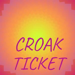 Listen to Croak Ticket song with lyrics from Mker Gael