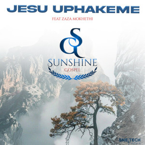 Listen to Jesu Uphakeme song with lyrics from Sunshine Gospel