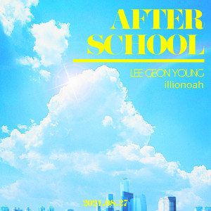 Dengarkan AFTERSCHOOL (Feat. 이건영) lagu dari 정종인 (illionoah) dengan lirik