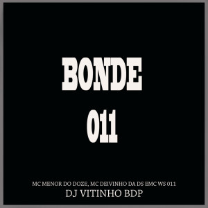 Album Bonde 011 (Explicit) from DJ VITINHO BDP
