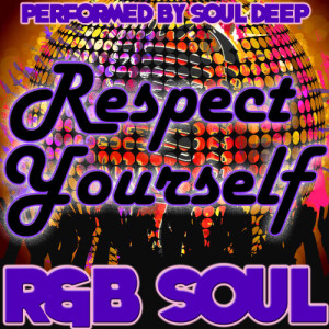 อัลบัม Respect Yourself: R&B Soul ศิลปิน Soul Deep