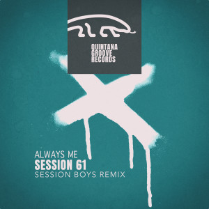 Dengarkan lagu Always Me (Session Boys Remix) nyanyian Session 61 dengan lirik