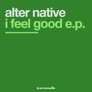 Listen to I Feel Good (A Jolly Good Remix) song with lyrics from Alter Native