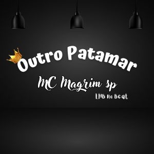 ดาวน์โหลดและฟังเพลง Outro Patamar พร้อมเนื้อเพลงจาก MC Magrim SP