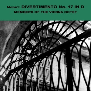 收聽Members of the Vienna Octet的Divertimento No. 17 in D Major for 2 Violins, Viola, Violoncello, Bass & 2 Horns, K. 334: I. Allegro歌詞歌曲