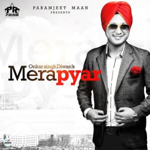 Dengarkan lagu Mera Pyar nyanyian Onkar Singh Diwan dengan lirik