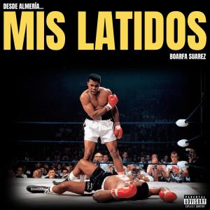 收聽Boarfa Suarez的Mis latidos (Explicit)歌詞歌曲