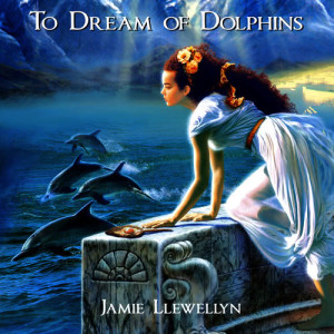 Jamie Llewellyn的專輯To Dream of Dolphins