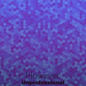 อัลบัม However Unprofessional ศิลปิน Various