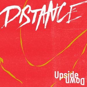 Listen to Upside Down song with lyrics from Distance
