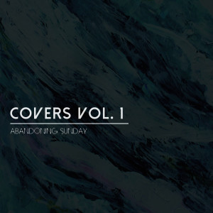 Album Covers, Vol. 1 oleh Abandoning Sunday