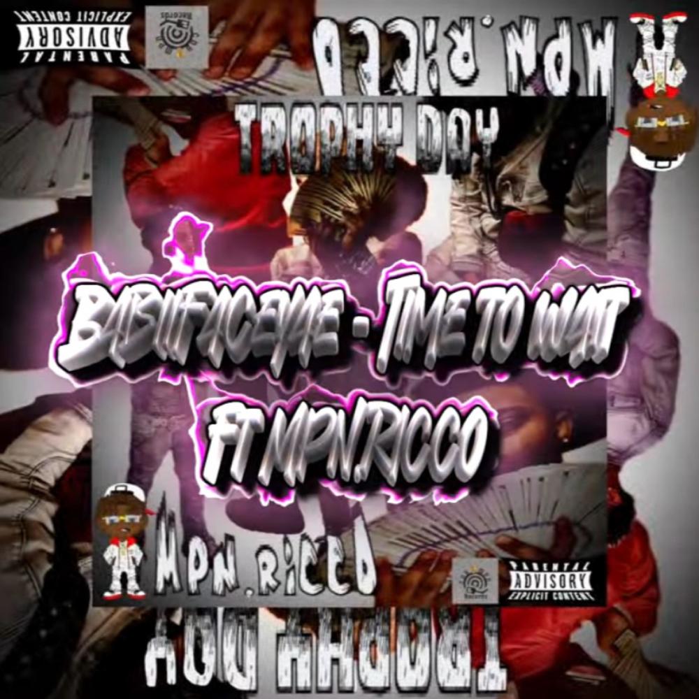 Time to wait (feat. BabiiFaceyae) (Explicit)