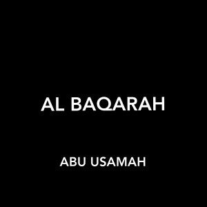 Dengarkan Al-Baqarah lagu dari Abu Usamah dengan lirik