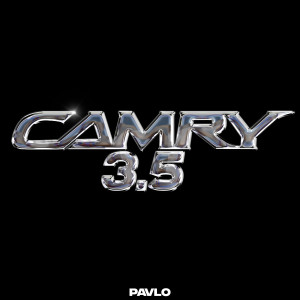 Listen to Camry 3.5 (Explicit) song with lyrics from Pavlo