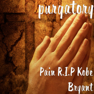 Purgatory的专辑Pain (Rip Kobe Bryant) (Explicit)