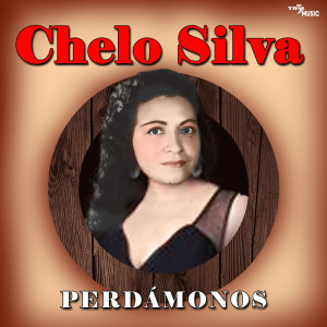 Chelo Silva的專輯Perdamonos