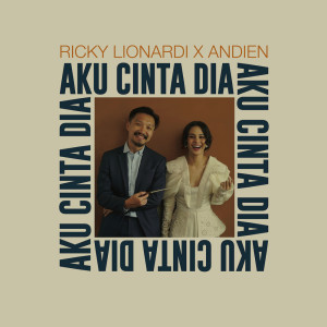 收聽Ricky Lionardi的Aku Cinta Dia歌詞歌曲