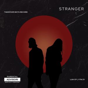 Z9的專輯Stranger (feat. Z9) [Explicit]
