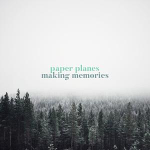 อัลบัม Making Memories ศิลปิน Paper Planes