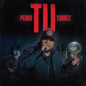 收听Pedro Torres的Tu (Explicit)歌词歌曲