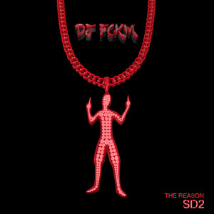 Album The Reason Sd2 (Explicit) from Dj Fckm