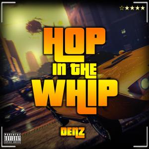 อัลบัม Hop in the Whip! (Explicit) ศิลปิน Denz