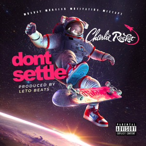 Don't Settle: Monday Morning Motivation Mixtape (Explicit) dari Charlie Rocket
