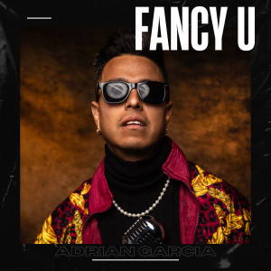 Listen to Fancy U (Explicit) song with lyrics from Adrián García