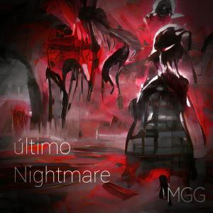 ดาวน์โหลดและฟังเพลง último Nightmare พร้อมเนื้อเพลงจาก MGG