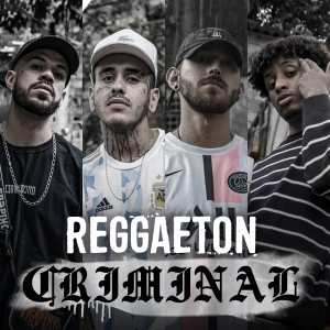 Mirreiz的專輯Reggaeton Criminal (Explicit)