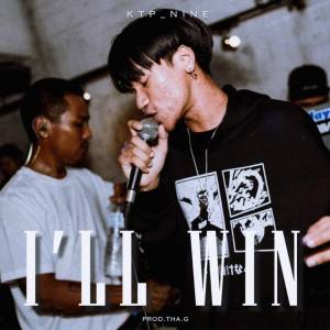 Listen to I'LL WIN (Explicit) song with lyrics from KTP NINE