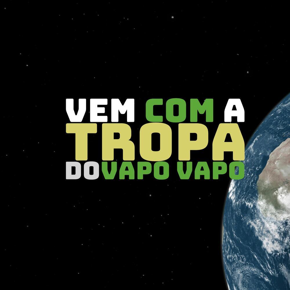 Vem com a Tropa do Vapo Vapo (Explicit)