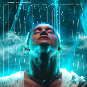Dengarkan lagu LA NOTA (Explicit) nyanyian Lucas Bojanich dengan lirik