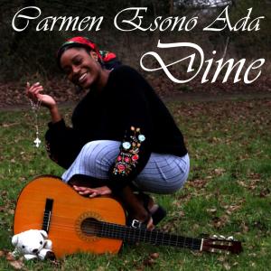 收聽Carmen Mbasogo的Dime (feat. Kinta Sol)歌詞歌曲