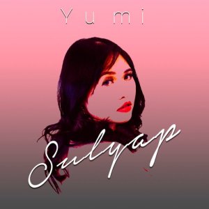 收聽Yumi的Sulyap歌詞歌曲