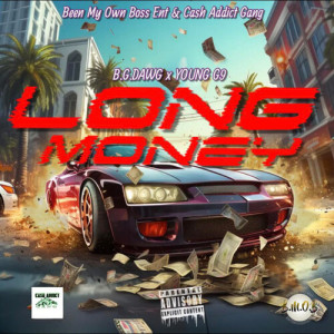 Listen to Long Money (Explicit) song with lyrics from B.G. Dawg