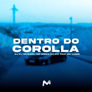 收聽DJ PJ Original的DENTRO DO COROLLA (Explicit)歌詞歌曲
