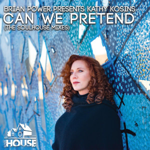 Album Can We Pretend (The Soulhouse Mixes) from Kathy Kosins