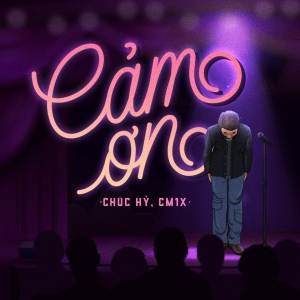 收聽Chúc Hỷ的Cảm Ơn (Beat)歌詞歌曲
