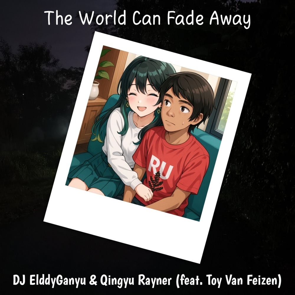 The World Can Fade Away