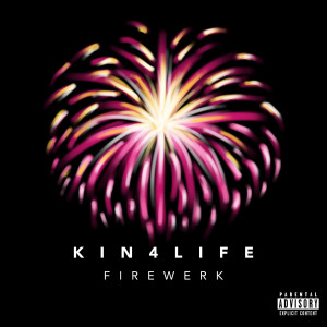 Kin4life的專輯Firewerk (Explicit)